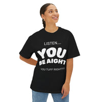You Be Aight Boxy Tee