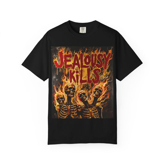 Jealousy Kills T-Shirt - Unisex Garment-Dyed Tee