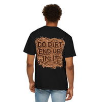 Do Dirt End Up in It Tee